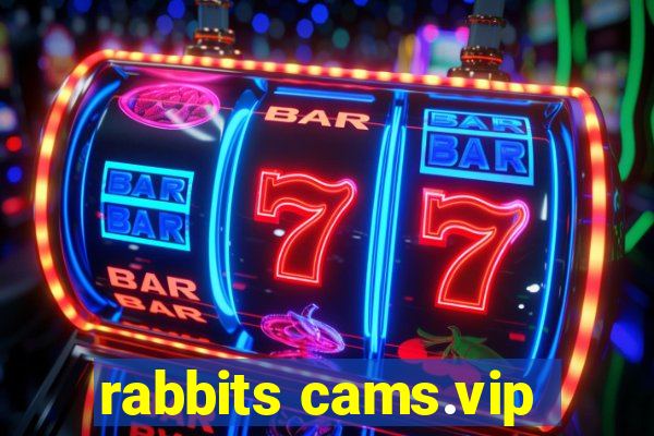 rabbits cams.vip